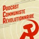 Le Podcast communiste révolutionnaire