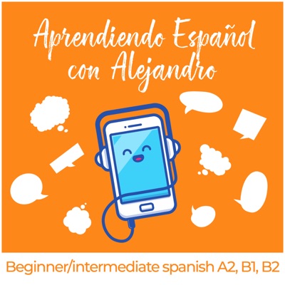 Aprendiendo Español con Alejandro (Podcast to learn Spanish)