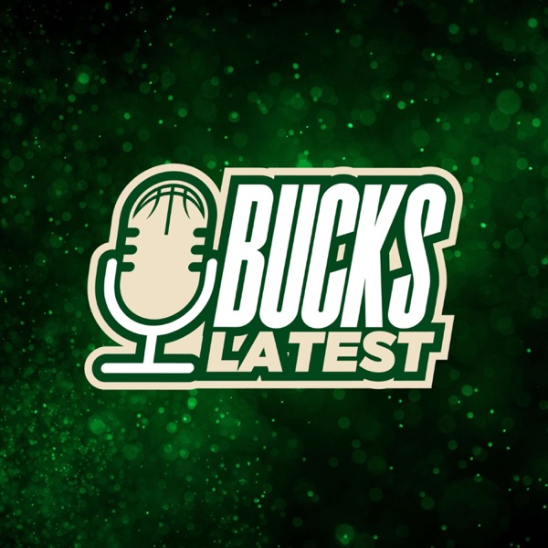 Bucks Latest | Milwaukee Bucks Daily Podcast