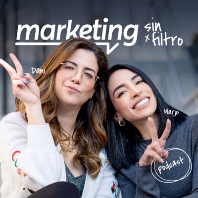 Marketing sin Filtro:Daniela Goicoechea y Marjori Haddad