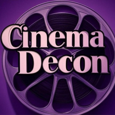 Cinema Decon - Overthinking Classics and Cult Favorites Cinema Decon - Overthinking Classics and Cult Favorites