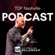 TDF Nashville Podcast