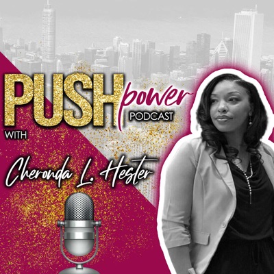 Push Power Podcast with Cheronda L. Hester