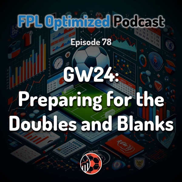 Episode 78. GW24: Preparing for the Doubles and Blanks photo