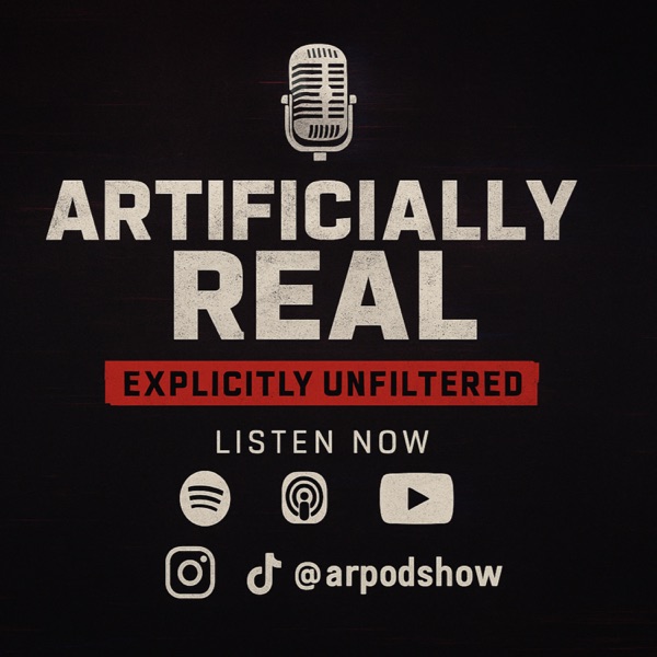 Artificially Real Podcast