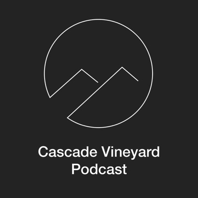 Cascade Vineyard Podcast