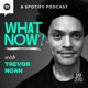 What Now? with Trevor Noah