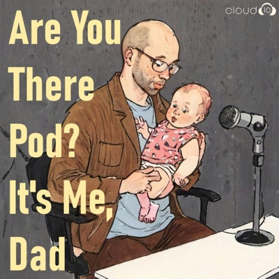 Are You There Pod? It's Me, Dad:Cloud10