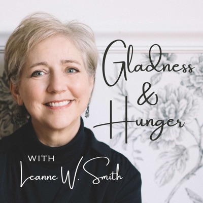 Gladness & Hunger with Leanne W. Smith