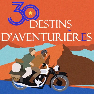 30 Destins d'aventuriers et d'aventurières 30 Destins d'aventuriers et d'aventurières