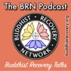 BRN Podcast: Buddhist Recovery Network