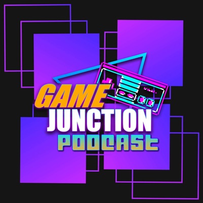 The Game Junction Podcast The Game Junction Podcast