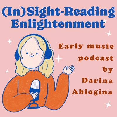 (in)sight-reading enlightenment/early music podcast (in)sight-reading enlightenment/early music podcast