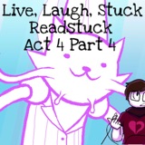 Readstuck 18: Act 4 Part 4