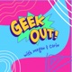 Geek Out! With Megan and Carin