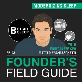 Matteo Franceschetti – Modernizing Sleep – [Founder’s Field Guide, EP. 23] artwork