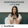 Conversations with Cam - Dear Media