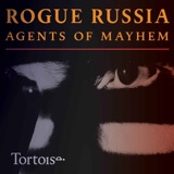Rogue Russia: Agents of mayhem