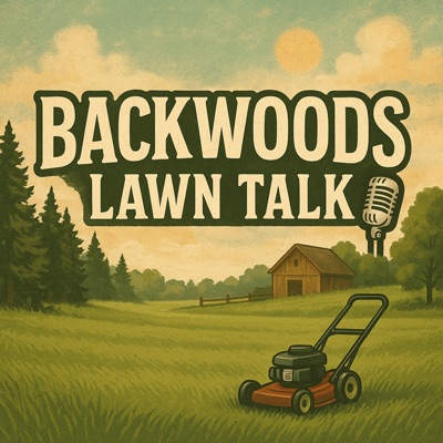 Backwoods Lawn Talk Backwoods Lawn Talk