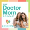 Logo of the podcast "Doctor Mom" Podcast | Practical Tips to Be a Proactive Parent