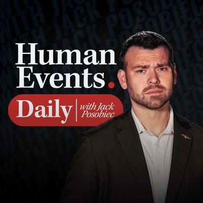 Human Events Daily with Jack Posobiec:Human Events with Jack Posobiec