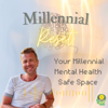 The Millennial Reset: Your Millennial Mental Health Safe Space - Peter Guse