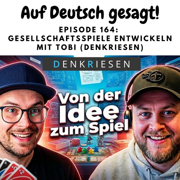 Episode 164: Gesellschaftsspiele entwickeln mit Tobi (Denkriesen) photo