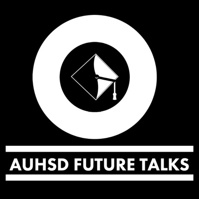 AUHSD Future Talk: Episode 104 (Jose Lara)