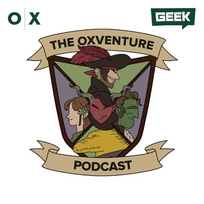 Oxventure: A Dungeons & Dragons Podcast Oxventure: A Dungeons & Dragons Podcast