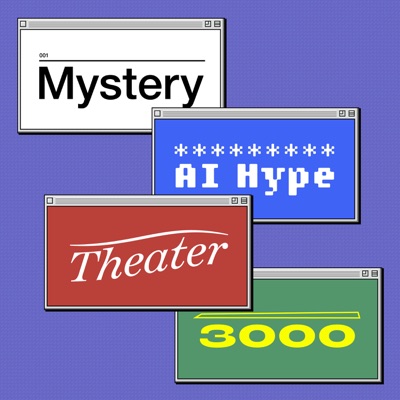 Mystery AI Hype Theater 3000:Emily M. Bender and Alex Hanna