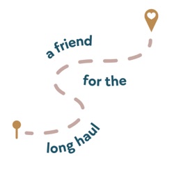 A Friend for the Long Haul - A Podcast about Long Covid Friends