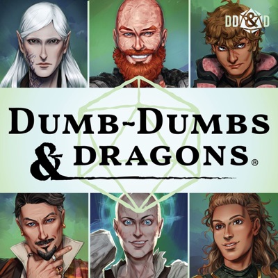 Dumb-Dumbs & Dragons: A D&D Podcast Dumb-Dumbs & Dragons: A D&D Podcast