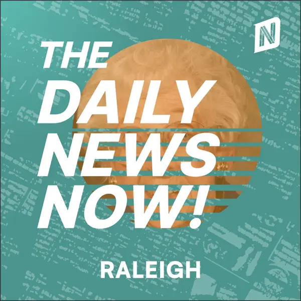 Raleigh News Today | 2 Min News | The Daily News Now!
