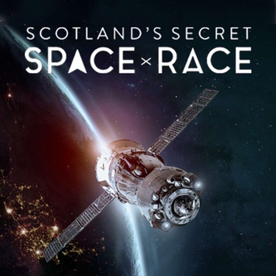 Scotland's Secret Space Race Scotland's Secret Space Race