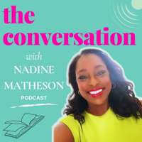 The Conversation with Nadine Matheson podcast
