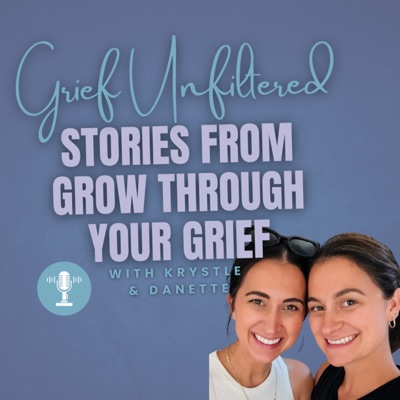 Grief Unfiltered: Stories from Grow Through Your Grief