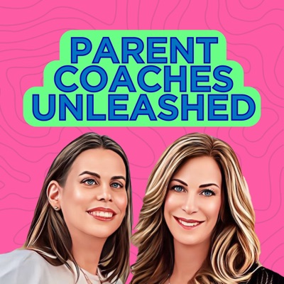 Parent Coaches Unleashed:Jessica Anger and Carrie Wiesenfeld