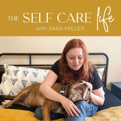 The Self Care Life with Sara Miller