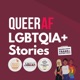 QueerAF | Inspiring LGBTQIA+ stories told by emerging queer creatives