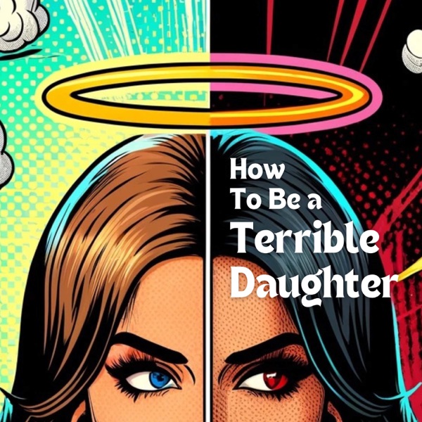 How To Be a Terrible Daughter Image