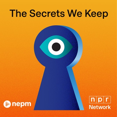 The Secrets We Keep:NEPM Podcasts