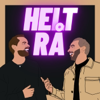 Helt Rå - Helt Rå Entertainment / Acast