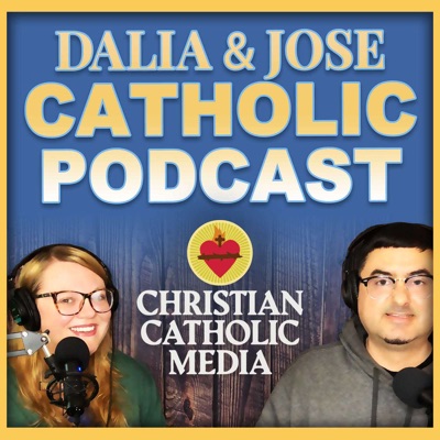 Dalia and Jose Catholic Podcast