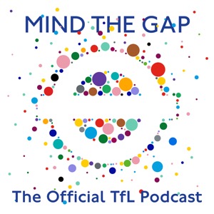 Mind the Gap: The Official TfL Podcast