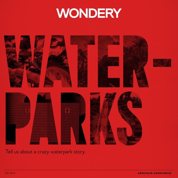 Armchair Anonymous: Waterparks