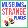 Museums in Strange Places