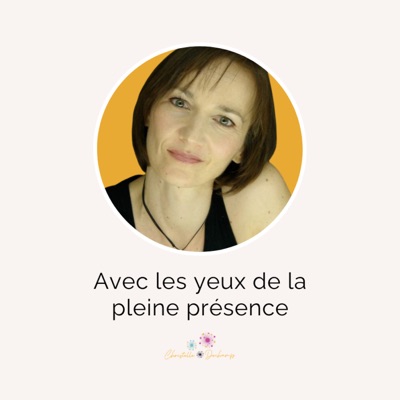 Avec les yeux de la Pleine Présence