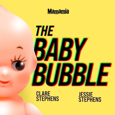 The Baby Bubble:Mamamia Podcasts