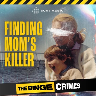 The Binge Crimes: Finding Mom's Killer:Sony Music Entertainment