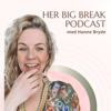 Her Big Break - Hanne Bryde